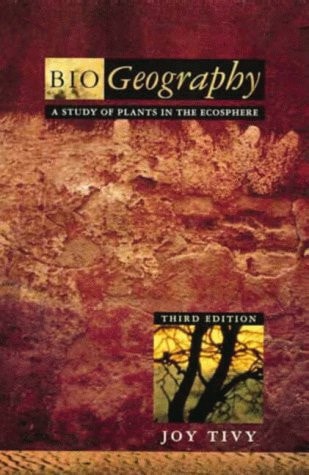Biogeography: A Study of Plants in the Ecosphere, Third Edition