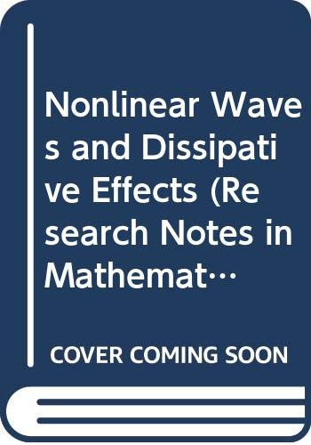 Nonlinear Waves and Dissipative Effects (Research Notes in Mathematics Series)
