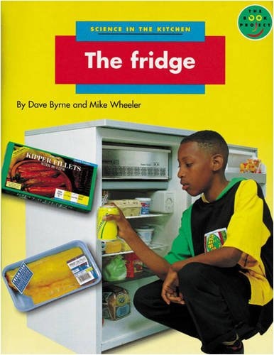 Longman Book Project: Non-fiction: Science Books: Science in the Kitchen: The Fridge: Pack of 6 (Longman Book Project)