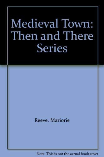 Medieval Town: Then and There Series