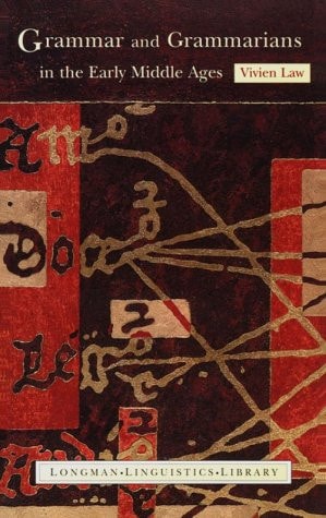 Grammar and Grammarians in the Early Middle Ages (Longman Linguistics Library)