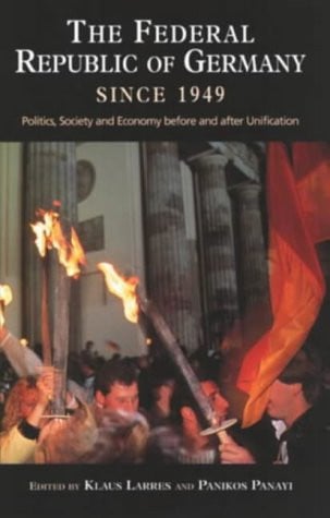 Federal Republic of Germany Since 1949, The: Politics, Society and Economy Before and After Unification