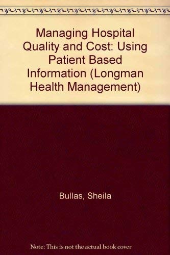Managing Hospital Quality and Cost Using Patient-based Information