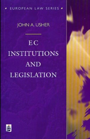 European Community Institutions and Legislation (European Law Series)