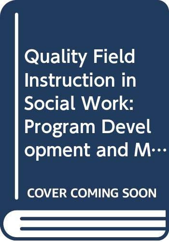Quality Field Instruction in Social Work Program Development and Maintenance