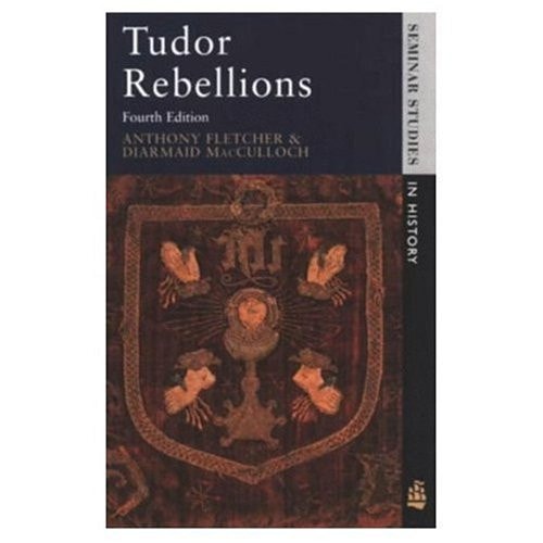 Tudor Rebellions (Seminar Studies in History)