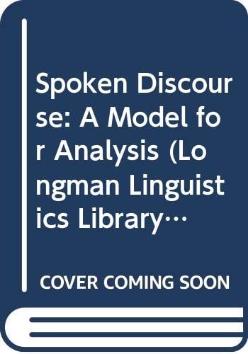 Spoken Discourse: A Model for Analysis (Longman Linguistics Library)