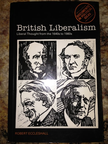 British Liberalism: Liberal Thought from the 1640s to 1980s (Documents in Political Ideas)