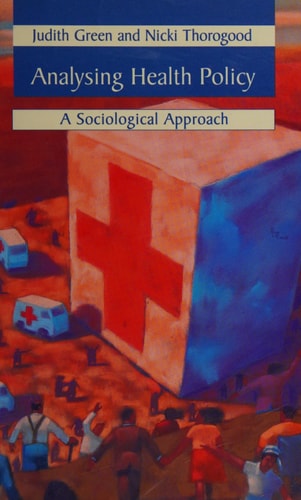 Analysing Health Policy: A Sociological Approach