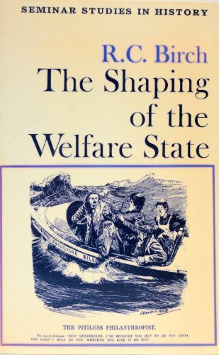 The shaping of the welfare state (Seminar studies in history)