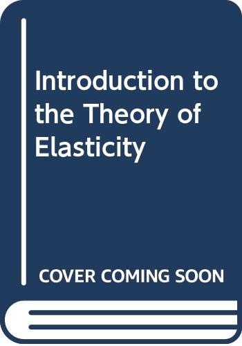 An Introduction to the Theory of Elasticity (Longman Text)