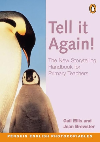 Tell it Again! The New Storytelling Handbook for Primary Teachers