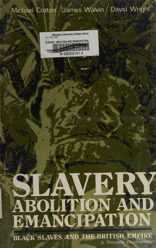 Slavery, Abolition, and Emancipation: Black Slaves and the British Empire : A Thematic Documentary