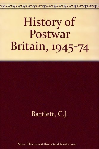 A History of Postwar Britain, 1945-1974