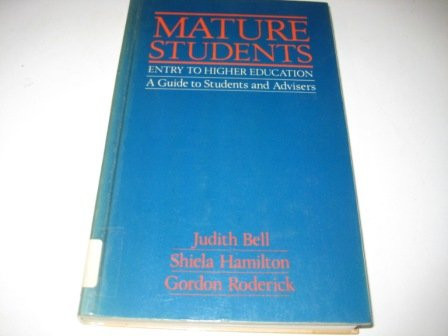 Mature Students, Entry to Higher Education: A Guide for Students and Advisors