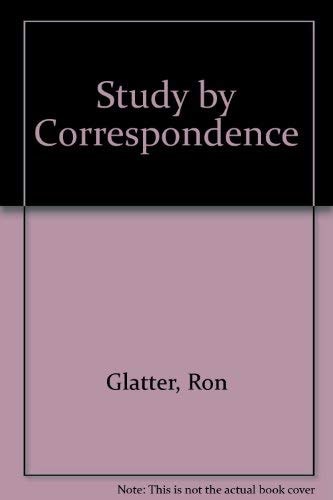 Study by Correspondence: an Enquiry Into Correspondence Study for Examinations for Degrees and Other Advanced Qualifications