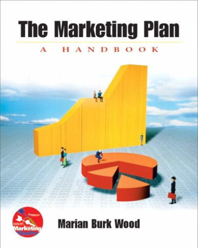 Principles of Marketing with Marketing Plan, The:A Handbook (includes Marketing PlanPro CD ROM): AND The Marketing Plan, A Handbook (Includes Marketing Planpro CD Rom)