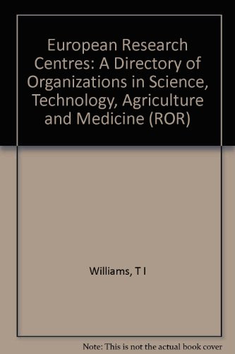 European Research Centres A Directory of Organizations in Science, Technology, Agriculture, and Medicine