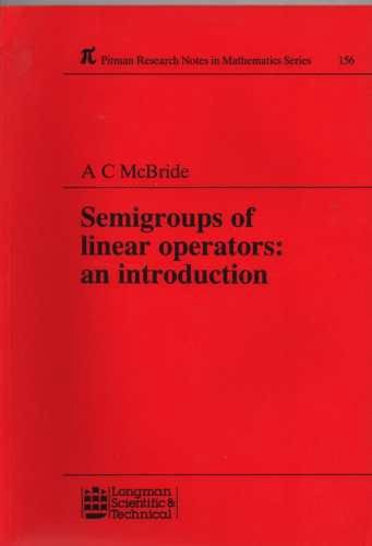 Semigroups of Linear Operators: An Introduction (Pitman Research Notes in Mathematics Series,)