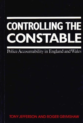 Controlling the Constable: Police Accountability in England and Wales