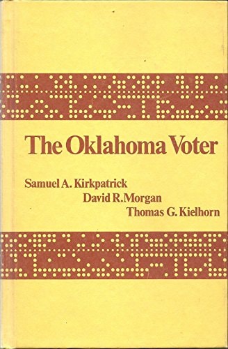 The Oklahoma voter: Politics, elections and parties in the Sooner state