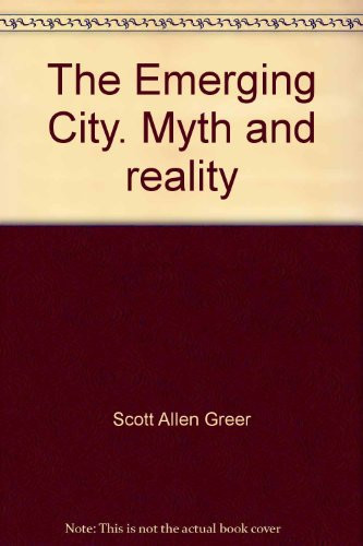 The emerging city;: Myth and reality