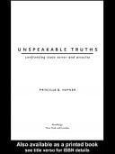 Unspeakable Truths Confronting State Terror and Atrocity