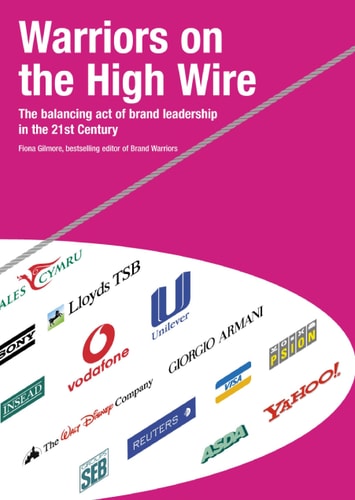 Warriors on the high wire: the balancing act of brand leadership in the 21st century