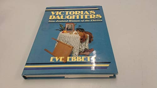 Victoria's Daughters New Zealand Women of the Thirties