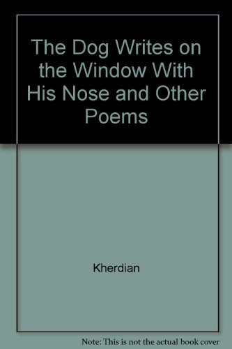 The Dog Writes on the Window With His Nose and Other Poems