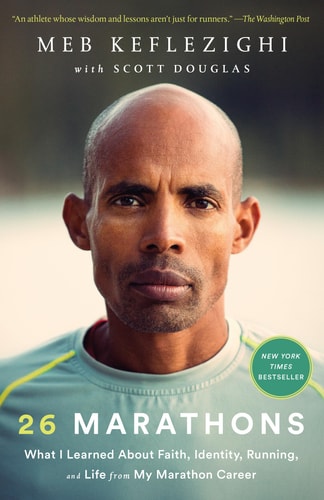 26 Marathons What I Learned About Faith, Identity, Running, and Life from My Marathon Career