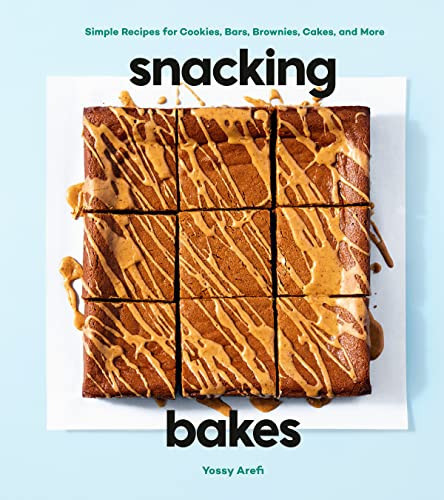 Snacking bakes: simple recipes for cookies, bars, brownies, cakes & more