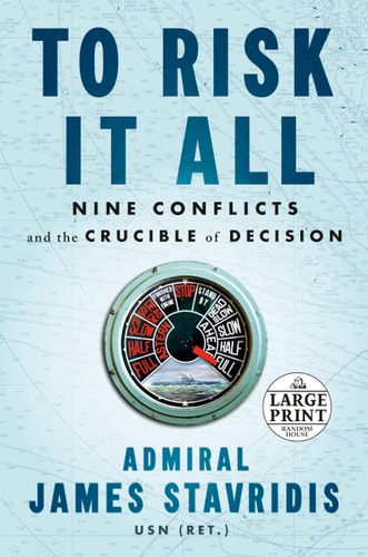 To Risk It All Nine Conflicts and the Crucible of Decision