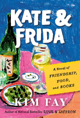 Kate & Frida A Novel of Friendship, Food, and Books