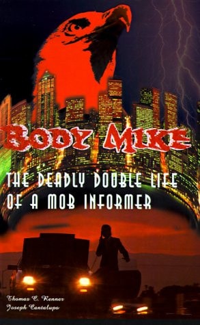 Body Mike: The Deadly Double Life of a Mob Informer
