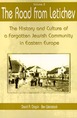 The Road from Letichev The History and Culture of a Forgotten Jewish Community in Eastern Europe