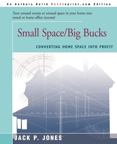 Small Space - Big Bucks Converting Home Space Into Profits