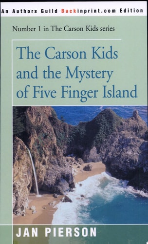 The Carson Kids and the Mystery of Five Finger Island