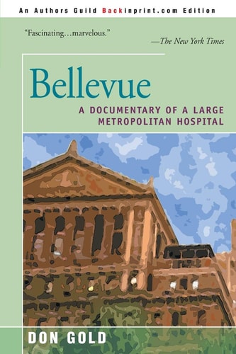 Bellevue A Documentary of a Large Metropolitan Hospital