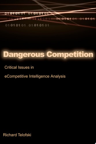 Dangerous Competition Critical Issues in ECompetitive Intelligence Analysis