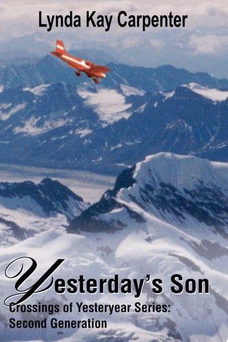 Yesterday's Son Crossings of Yesterday Series: Second Generation