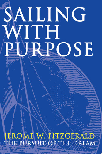 Sailing with Purpose The Pursuit of the Dream
