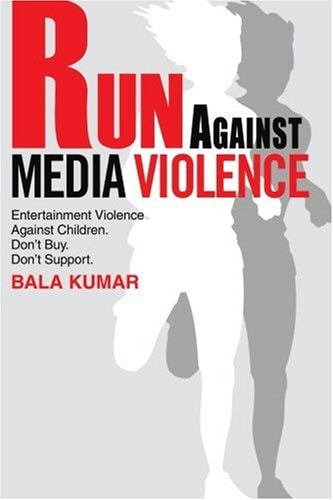 Run Against Media Violence Entertainment Violence Against Children. Don't Buy. Don't Support.