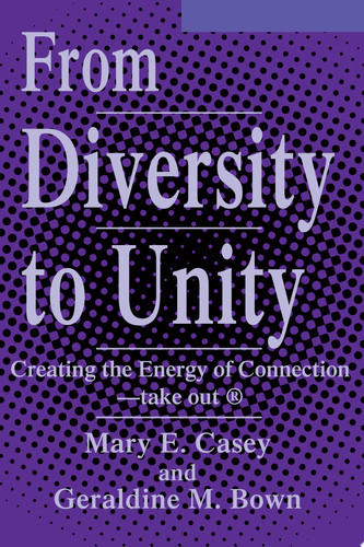 From Diversity to Unity Creating the Energy of Connection