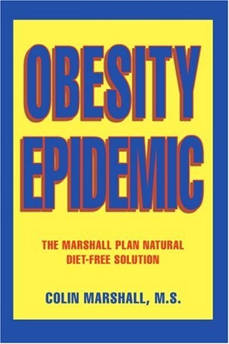 Obesity Epidemic The Marshall Plan Natural Diet-Free Solution