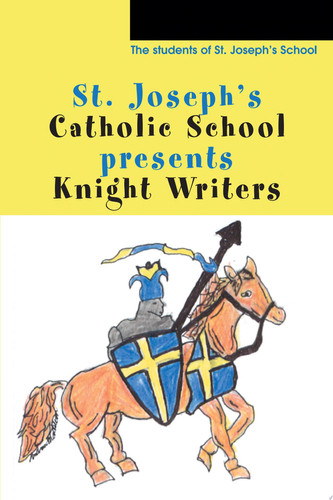 St. Joseph's Catholic School presents Knight Writers
