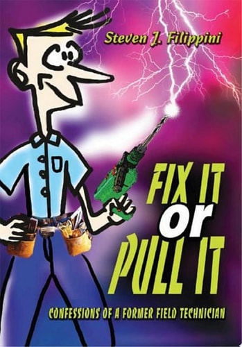Fix It Or Pull It Confessions of a Former Field Technician
