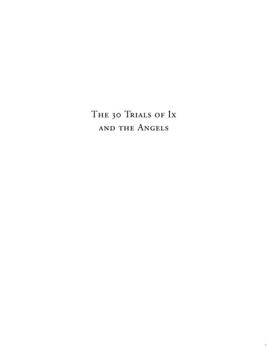 The 30 Trials of Ix and the Angels