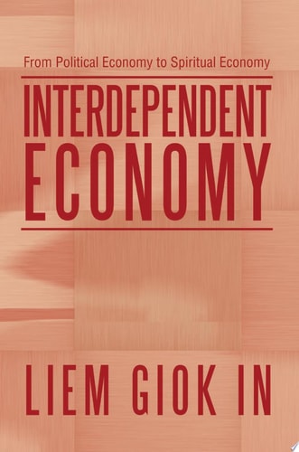 Interdependent Economy From Political Economy to Spiritual Economy
