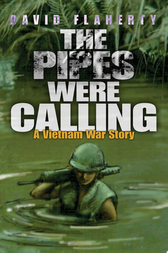 The Pipes Were Calling A Vietnam War Story
